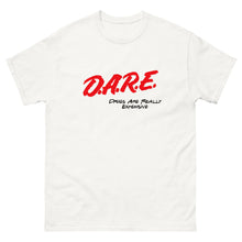 Load image into Gallery viewer, D.A.R.E Drugs Are Really Expensive Parody
